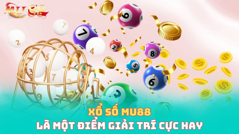 điểm giải trí xổ số mu88