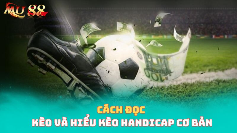 Cách đọc kèo và hiểu kèo cơ bản