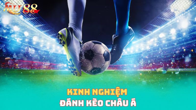 Kinh nghiệm đánh kèo 