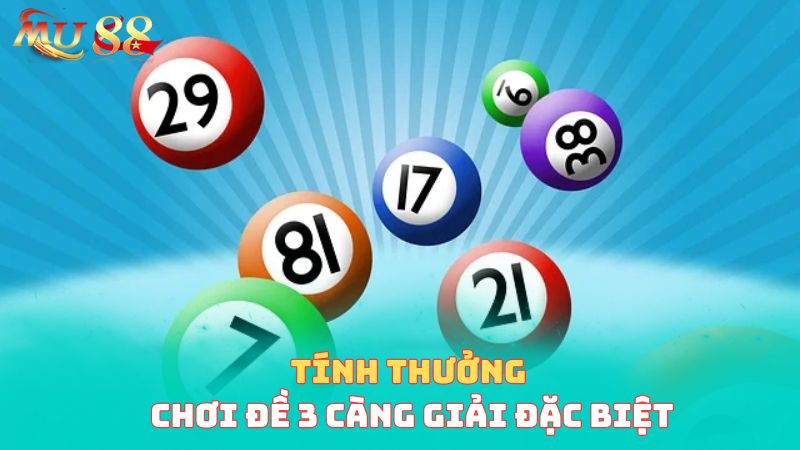 Tính thưởng chơi 3 càng giải đặc biệt